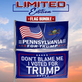 Don't Blame Me I Voted For Trump - Pennsylvania For Trump 3 x 5 Flag Bundle