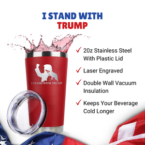 I Stand With Trump 2024 Red 20oz Tumbler