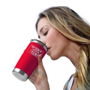 Don't Blame Me I Voted for Trump 20oz Red Tumbler, Trump 2024