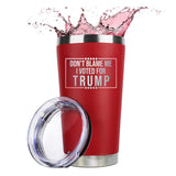 Don't Blame Me I Voted for Trump 20oz Red Tumbler, Trump 2024