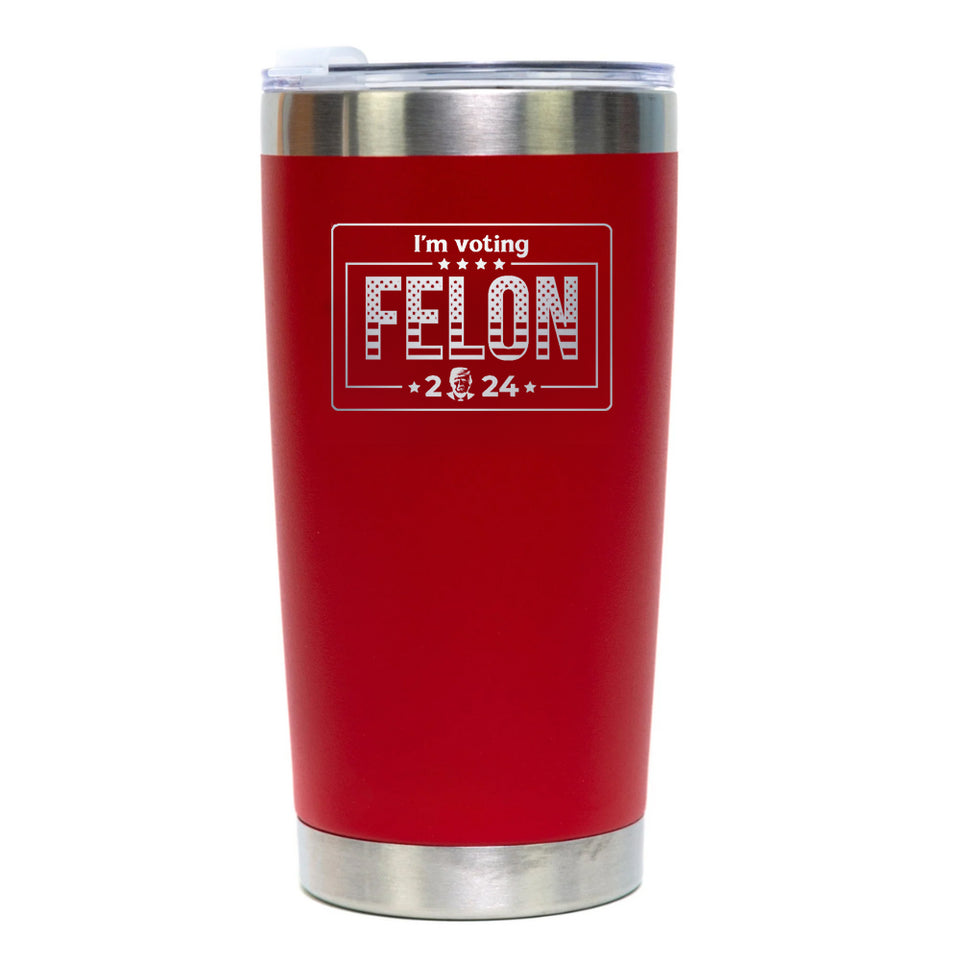 I'm Voting Felon Trump 2024 Red 20oz Tumbler