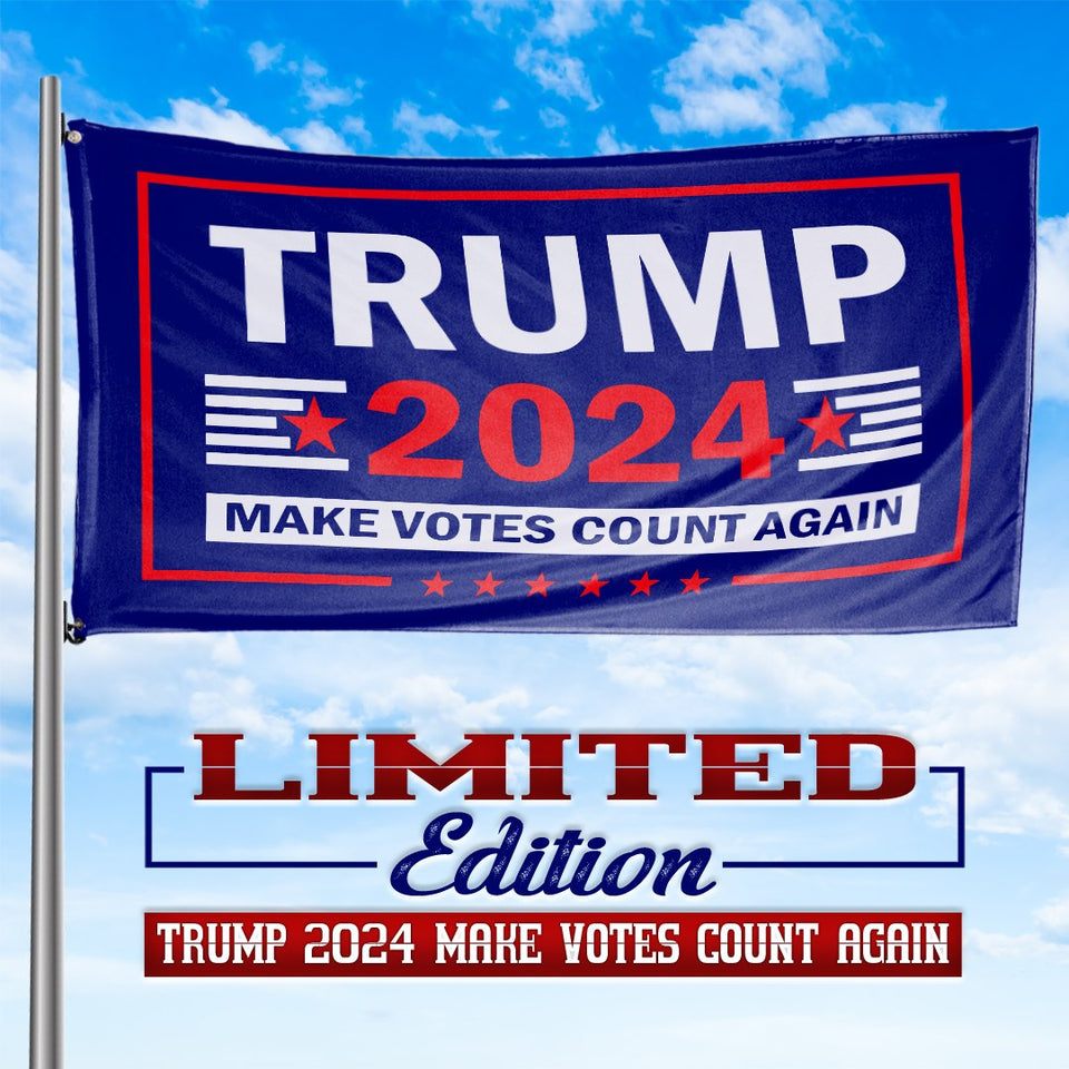 Trump 2024 Make Votes Count Again Limited Edition 3 x 5 Flag - 24 Hour Sale