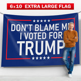 Don't Blame Me I Voted For Trump 6x10 Extra Large Flag