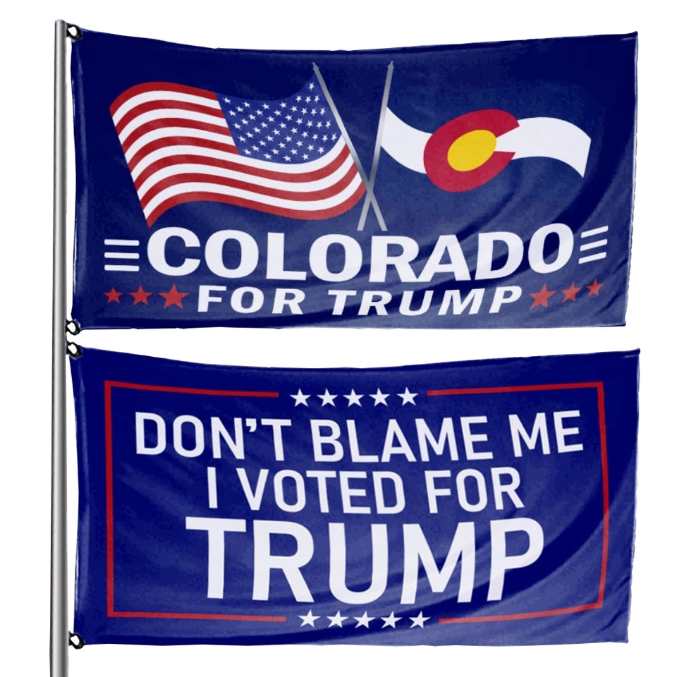 Don't Blame Me I Voted For Trump - Colorado For Trump 3 x 5 Flag Bundle
