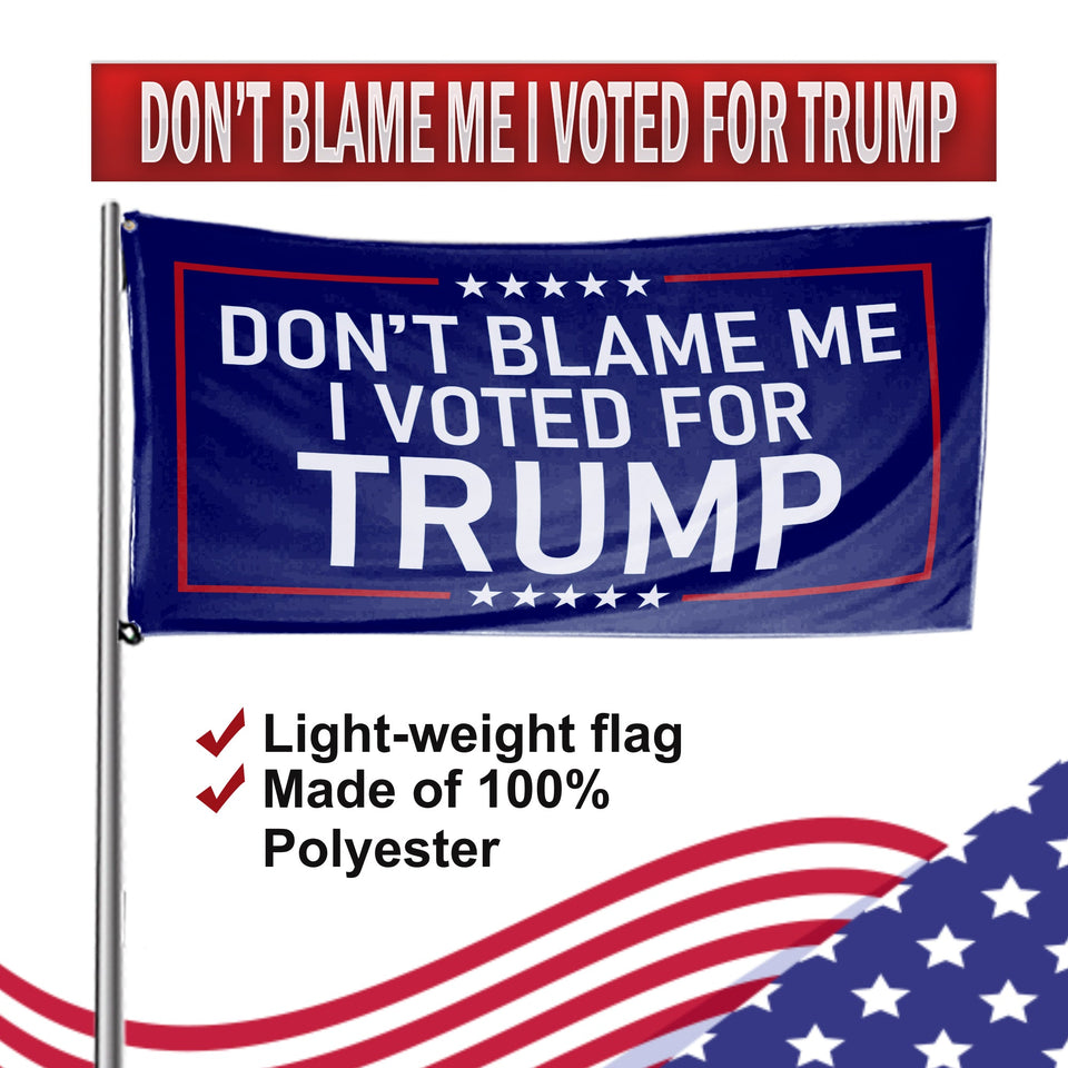 Don't Blame Me I Voted For Trump - Arkansas For Trump 3 x 5 Flag Bundle