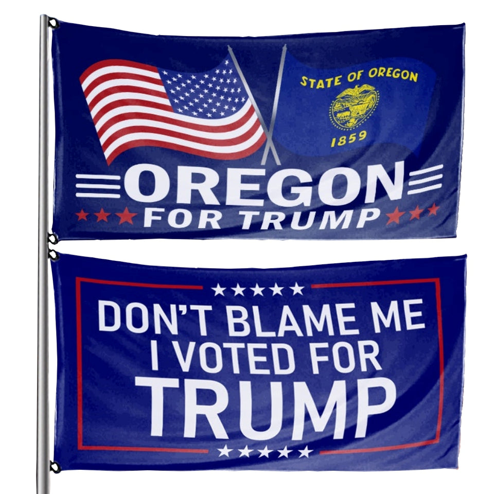 Don't Blame Me I Voted For Trump - Oregon For Trump 3 x 5 Flag Bundle