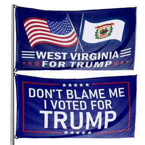 Don't Blame Me I Voted For Trump - West Virginia For Trump 3 x 5 Flag Bundle