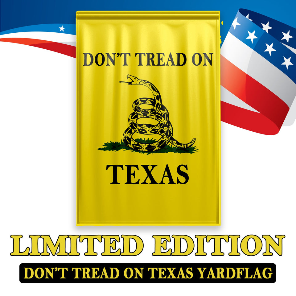 Don't Tread On Texas Yard Flag- Limited Edition Garden Flag