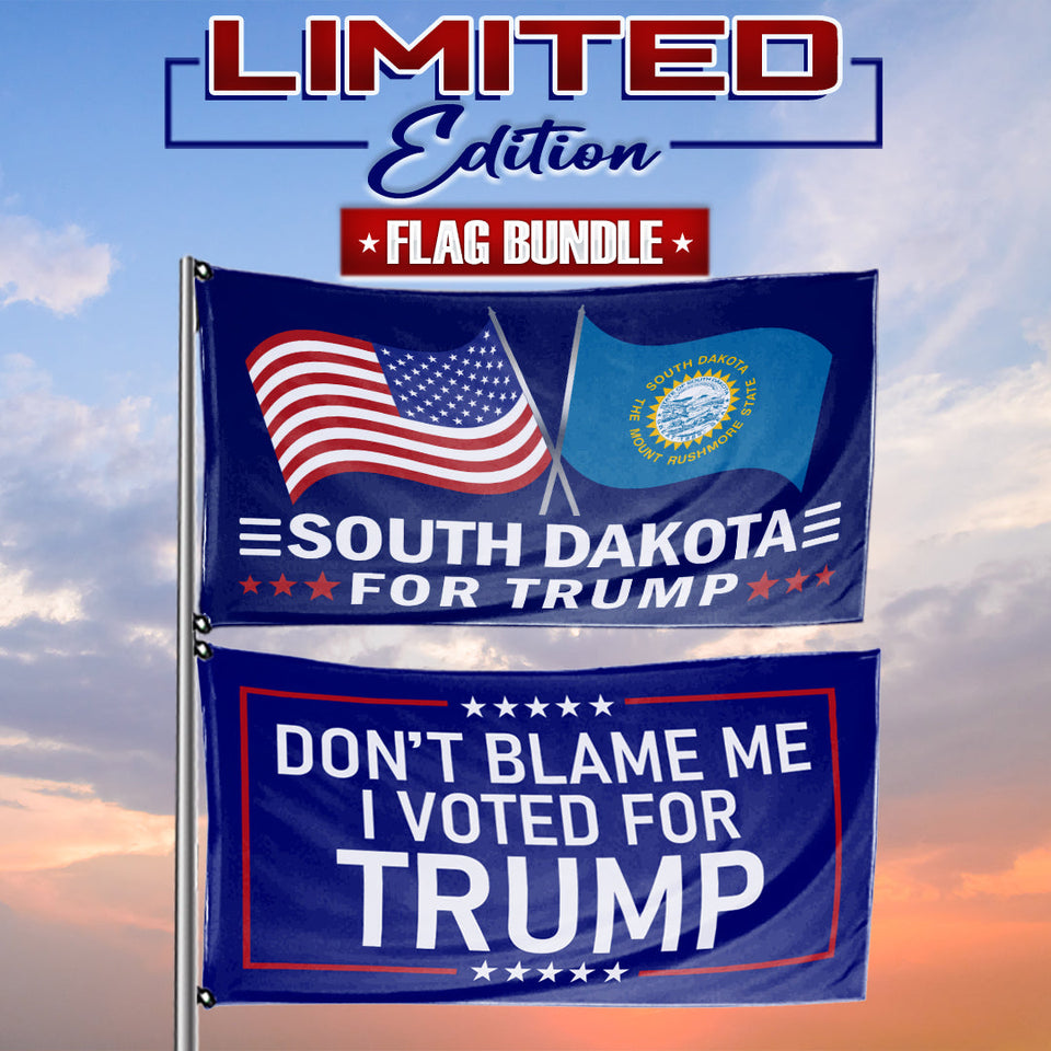 Don't Blame Me I Voted For Trump - South Dakota For Trump 3 x 5 Flag Bundle
